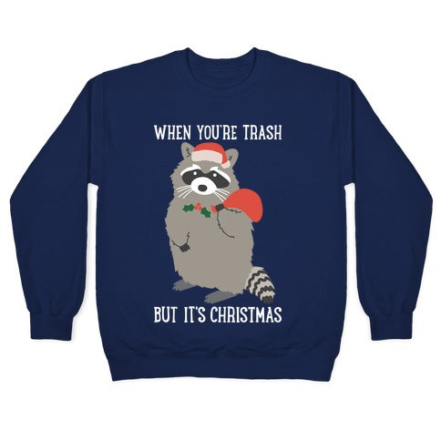 When You're Trash But It's Christmas Raccoon Crewneck Sweatshirt